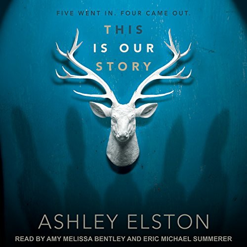 Ashley Elston, Amy Melissa Bentley, Eric Michael Summerer: This is Our Story (AudiobookFormat, 2017, Tantor Audio)
