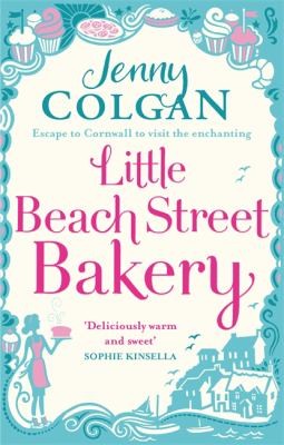 Jenny Colgan: Little Beach Street Bakery (2014, Little, Brown Book Group)
