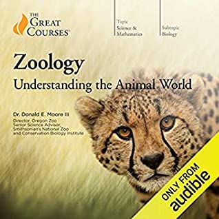 Donald E. Moore III: Zoology: Understanding the animal world (AudiobookFormat, The Great Courses)