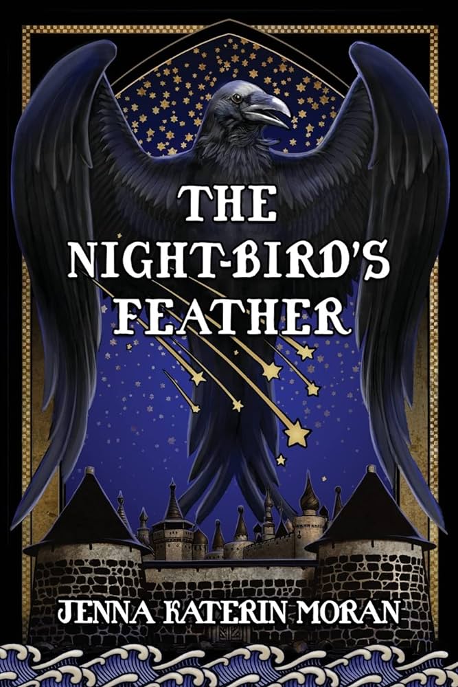 Jenna Moran, Lee Moyer: The Night-Bird's Feather (2022, Jenna Katerin Moran)