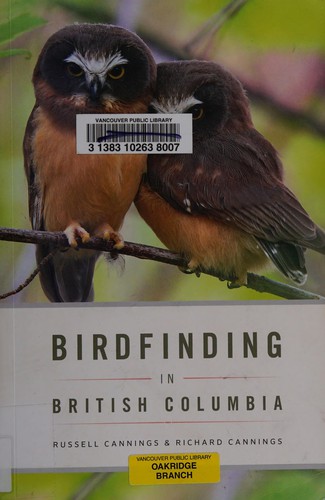 Richard Cannings, Russell Cannings, Donald Gunn: Birdfinding in British Columbia (2013, Greystone Books Ltd.)