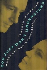 Deborah Tannen: You just don't understand (1990, Morrow)