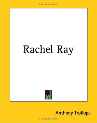 Anthony Trollope: Rachel Ray (Paperback, 2004, Kessinger Publishing)