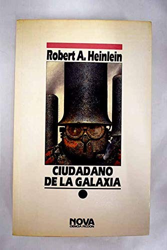 Robert A. Heinlein: Ciudadano de la Galaxia (Spanish language, 2018, Ediciones B)
