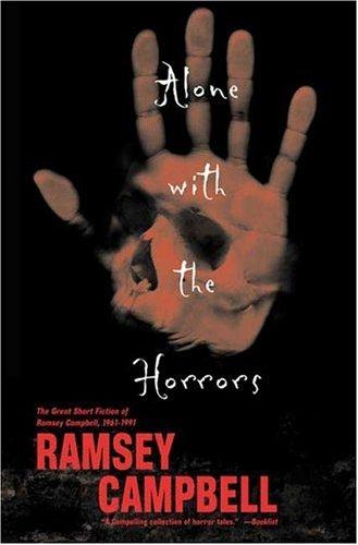 Ramsey Campbell: Alone with the Horrors (Paperback, 2005, Tor Books)