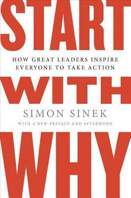 Simon Sinek: Start with why (2009, Portfolio)