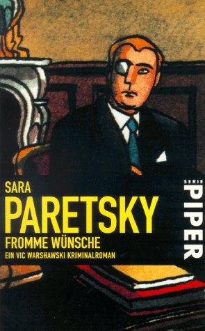 Sara Paretsky: Fromme Wünsche. Ein Vic Warshawski Kriminalroman. ( Spannung). (Paperback, 1998, Piper)