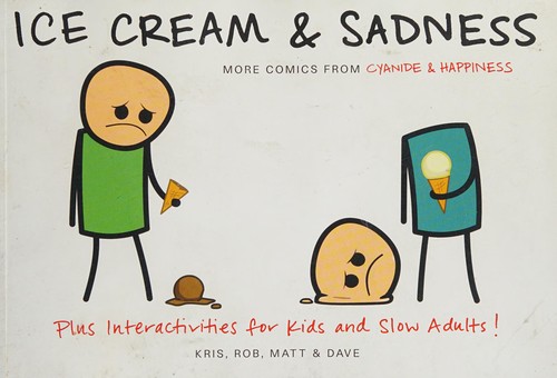 Kris Wilson, Rob DenBleyker, Matt Melvin, Dave McElfatrick: Ice Cream & Sadness (Paperback, 2010, HarperCollins)