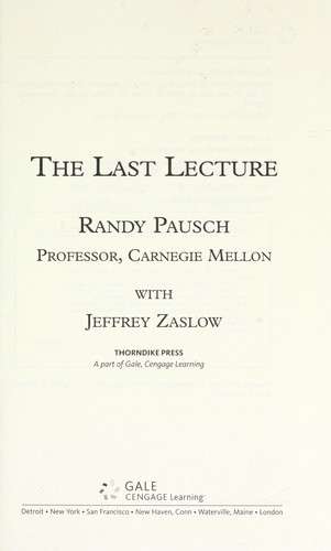 Randy Pausch: The last lecture (2008, Thorndike Press)