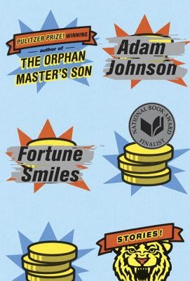 Adam Johnson: Fortune Smiles (2015, Random House)