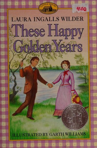 Laura Ingalls Wilder: These Happy Golden Years (Little House) (Paperback, 1953, HarperTrophy)