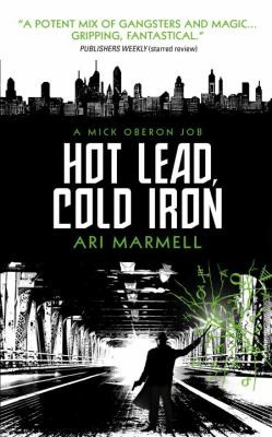 Ari Marmell: Hot Lead Cold Iron A Mick Oberon Job (2014, Titan Books Ltd)