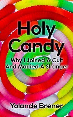 Yolande Brener: Holy Candy (Paperback, 2014, Holy Crack Publishing)