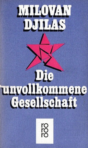 Milovan Đilas: Die unvollkommene Gesellschaft (Paperback, German language, 1971, Rowohlt)