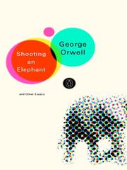 George Orwell: Shooting an Elephant (EBook, 2008, Penguin Group UK)