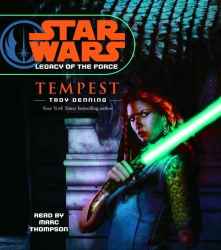Troy Denning: Tempest (Star Wars: Legacy of the Force, Book 3) (AudiobookFormat, 2006, RH Audio)