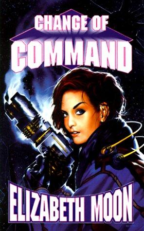 Elizabeth Moon: Change of command (1999, Baen Books, Distributed by Simon & Schuster)