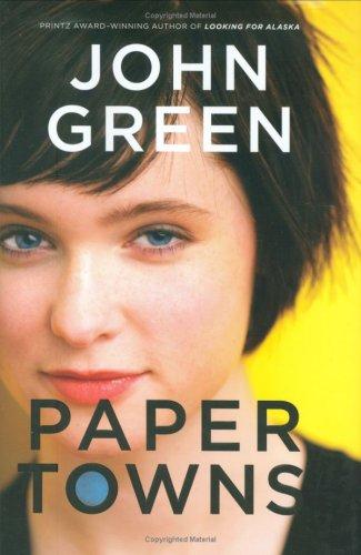 John Green: Paper towns (2008, Dutton Books)