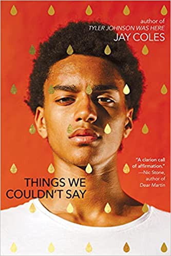 Jay Coles: Things We Couldn't Say (2021, Scholastic, Incorporated)