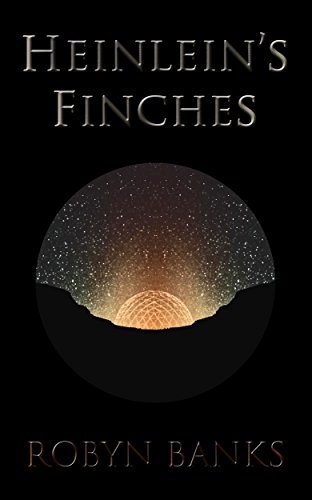 Robyn Banks: Heinlein's Finches (Paperback, 2017, CreateSpace)