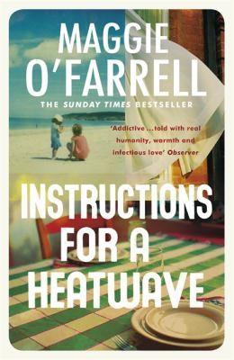 Maggie O'Farrell: Instructions for a Heatwave (2013)