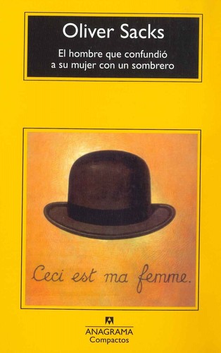El hombre que confundió a su mujer con un sombrero   (2009, Anagrama)