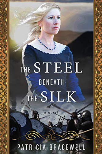 Patricia Bracewell: The Steel Beneath the Silk (Paperback, 2021, Bellastoria Press Llp, FieerWomen)