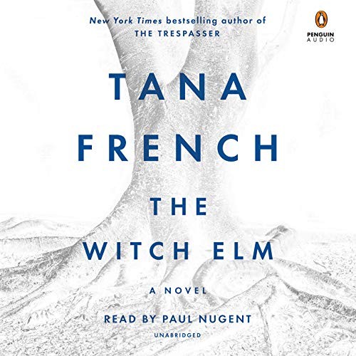 Tana French: The Witch Elm (AudiobookFormat, 2018, Penguin Audio)