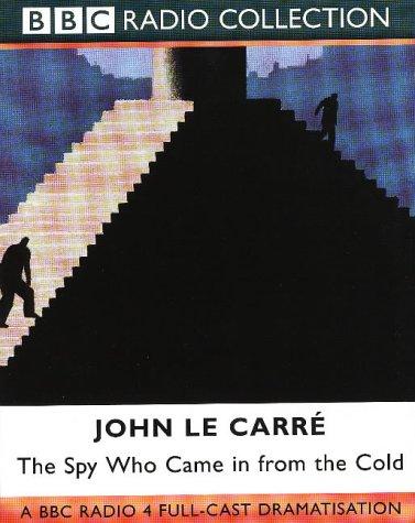 John le Carré: The Spy Who Came in from the Cold (BBC Radio Collection) (AudiobookFormat, 1997, BBC Audiobooks)