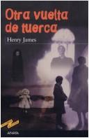 Henry James: Otra vuelta de tuerca (Paperback, Spanish language, 2002, Anaya)