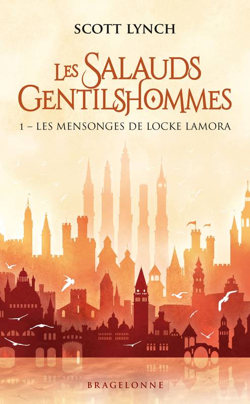 Scott Lynch: Les Salauds Gentilshommes, tome 1 : Les Mensonges de Locke Lamora (French language, 2013)