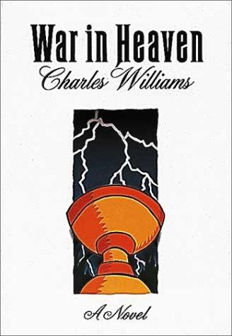 Charles Williams, Charles Williams: War in Heaven, A Novel (Paperback, 2004, Wm. B. Eerdmans Pub. Co.)