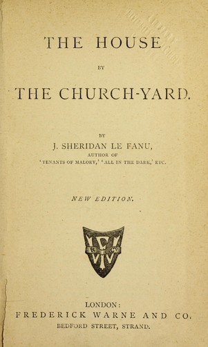 Sheridan Le Fanu: The house by the church-yard (1870, Frederick Warne)
