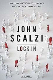 John Scalzi: Lock In: A Novel of the Near Future (2014, Tor Books)