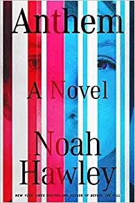 Noah Hawley: Anthem (2022, Grand Central Publishing)