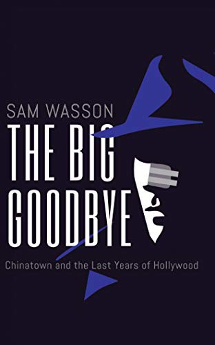 Sam Wasson, Caroline Aaron: The Big Goodbye (AudiobookFormat, 2020, Brilliance Audio)