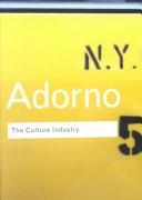 Theodor W. Adorno: The culture industry (1991, Routledge)