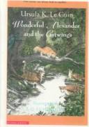 Ursula K. Le Guin: Wonderful Alexander and the Catwings (Hardcover, 1999, Econo-Clad Books)