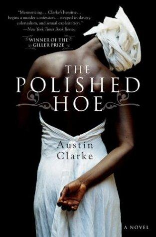 Austin Clarke: The Polished Hoe (Paperback, 2004, Amistad)