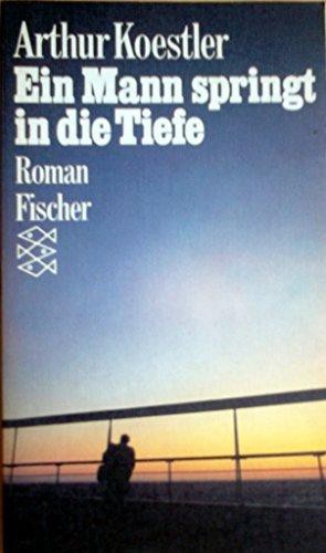 Arthur Koestler: Ein Mann springt in die Tiefe (Paperback, German language, 1983, Fischer-Taschenbuch-Verlag)