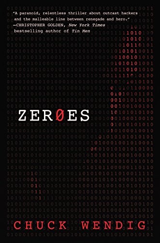 Chuck Wendig: Zeroes: A Novel (2015, Harper Voyager)