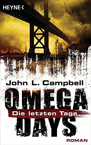 John L. Campbell: Omega Days - Die letzten Tage (Paperback, 2015, Heyne Verlag)