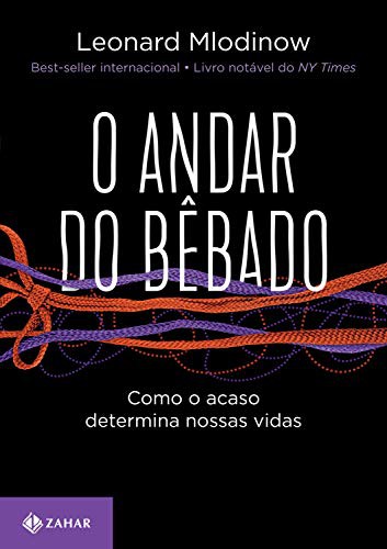 Leonard Mlodinow: O Andar do Bêbado (Paperback, Portuguese language, 2018, Zahar)