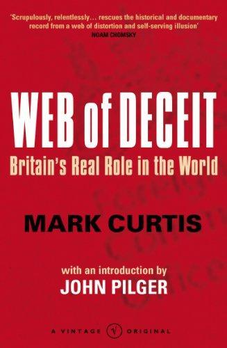 Mark Curtis: Web Of Deceit : Britain's Real Foreign Policy (2003)