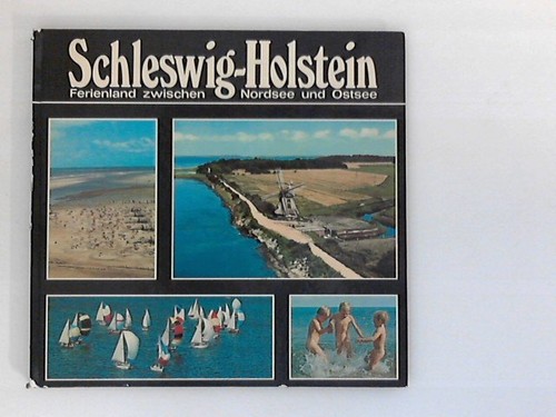 Joachim Eicke: Schleswig-Holstein: Ferienland zwischen Nordsee und Ostsee (1973, Grobbel)