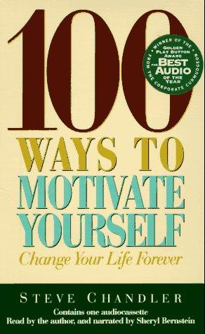Steve Chandler: 100 Ways to Motivate Yourself (AudiobookFormat, 1997, Highbridge Audio)