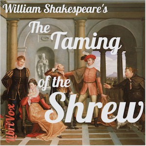 William Shakespeare: The Taming of the Shrew (2016, LibriVox)