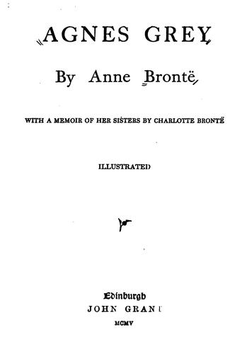 Anne Brontë, Charlotte Brontë: Agnes Grey (1905, J. Grant)