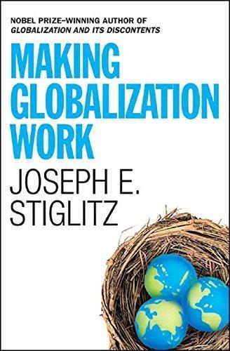 Joseph E. Stiglitz: Making Globalization Work
