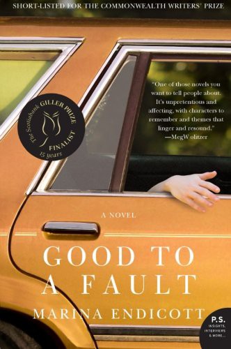 Marina Endicott: Good to a Fault (Paperback, 2011, Harper Perennial)
